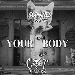 Cat Dealers - Your Body (Godinhes Bootleg) MASTER GODINHES