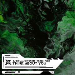 DJ Benjamín Torres ,Tøbex & FLEX - Think About You