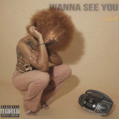 Wanna See You