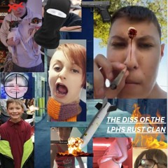 The diss of the lphs rust clan