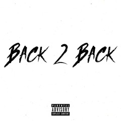 Back 2 Back (feat. OJ & TR)