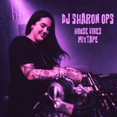 Dj Sharon Ops - House Vibes Mixtape