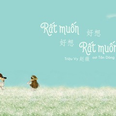 Rất Muốn OST Tân Dòng Sông Ly Biệt