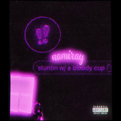 stuntin’ w/ a bloody cup (prod. wetmall x luffysome)