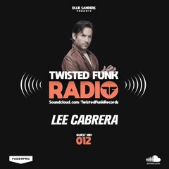 Twisted Funk Radio Sessions #12 with Lee Cabrera
