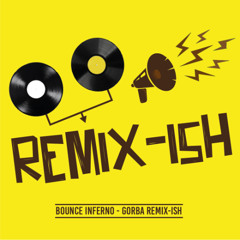 Bounce Inferno - Gorba Remix-ish