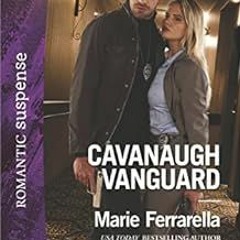 [DOWNLOAD] EBOOK 📮 Cavanaugh Vanguard (Cavanaugh Justice Book 37) by Marie Ferrarell