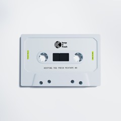 Keeping You Fresh - Mixtape #4