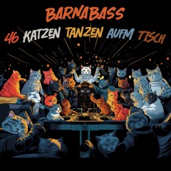 Barnabass & 46 Katzen tanzen aufm Tisch I Acidbogen I 2023