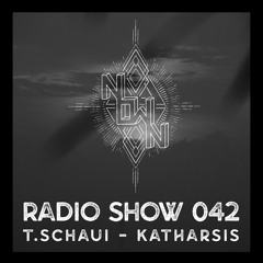 NOWN Radio Show 042 - T.Schaui - Katharsis