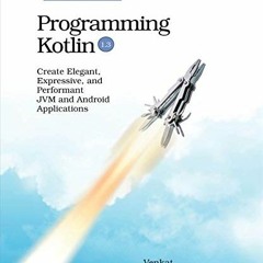 Get EPUB 📘 Programming Kotlin: Create Elegant, Expressive, and Performant JVM and An