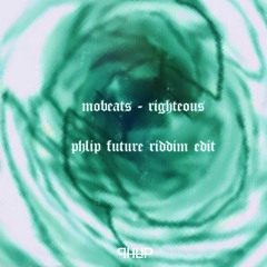 Mo Beats - Righteous | PHLIP-Future Riddim Edit [FREE DL]
