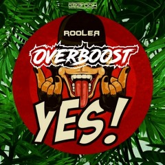 Rooler - YES! (OverBoost ft Quarkee Bootleg) [FREE DOWNLOAD]