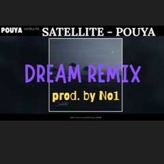 SATELLITE - Pouya - DREAM REMIX prod. by No1