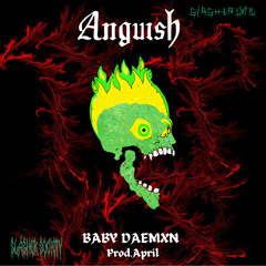 BABY DAEMXN- Anguish (Prod.April)