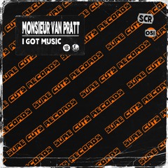 Monsieur Van Pratt - I Got Music [SCR058]