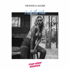 Heaven & Alone - Feel The Vibe
