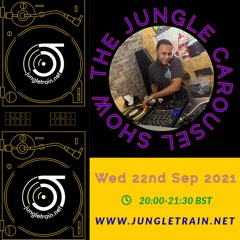 The Jungle Carousel Show #50 - 1993 to '95 Drum & Bass (Jungletrain.net) 22nd Sep 2021