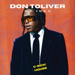 Don Toliver - "No Idea" (C-Sick House Remix)