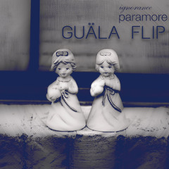 Paramore - Ignorance ( GUÄLA Free Flip)