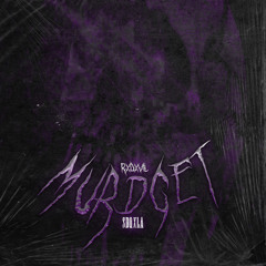 MURDGET w/ SDQXLA