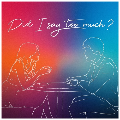 Did I Say Too Much ft. Lauren Power