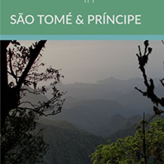 [Read] EBOOK 📨 Hiking in São Tomé & Príncipe: DISCOVER SÃO TOMÉ ISLAND - BY FOOT! by