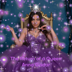 Anna Gadar - The Return of a Queen