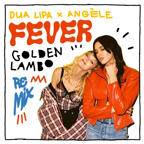 Dua Lipa, Angèle - Fever (Golden Lambo Remix) FREE DL