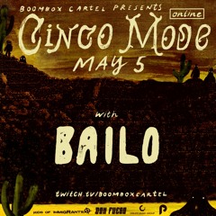 Bailo Live @ Boombox Cartel presents - Cinco Mode 2020