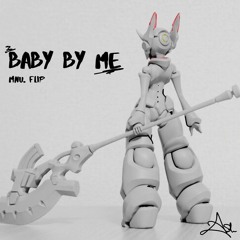 baby by me (Mnu. flipaclip)