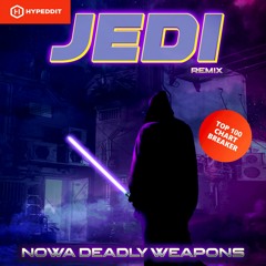 NOWA - DEADLY WEAPONS (JEDI REMIX)- FREE .FLAC @ HYPEDDIT