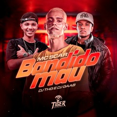 BANDIDO MAU - MC SCAR - DJ GAAB - DJ THG
