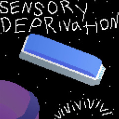 Sensory Deprivation - vivivivivi
