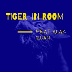 Tiger In Room ( Pacific Mix ) feat Alak Zuan