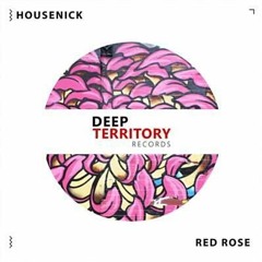 Housenick - Red Rose (Original Mix)