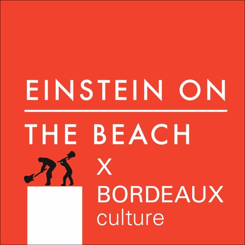 Capsule Sonore // Einstein on the Beach x Bordeaux Culture // Episode 1 Gare St Jean Belcier Meunier