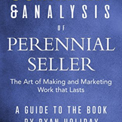 [READ] EBOOK 🖍️ Summary & Analysis of Perennial Seller: The Art of Making and Market