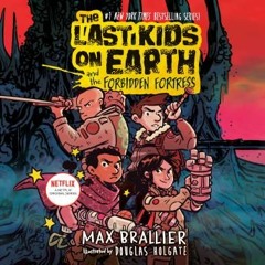 The Last Kids on Earth and the Forbidden Fortress Audiobook FREE 🎧 by Max Brallier