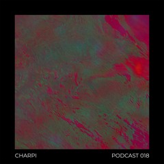 Podcast 018 - CHARPI
