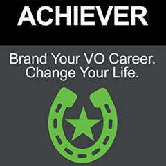 [DOWNLOAD] EBOOK 💛 Voiceover Achiever: Brand your VO career. Change your life. by  C