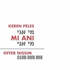 Keren Peles - Mi Ani - Offer Nissim Club DUB MIX
