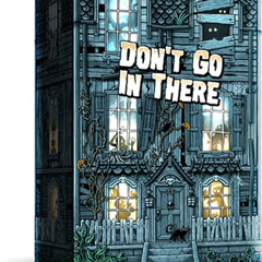 Dont Go In There