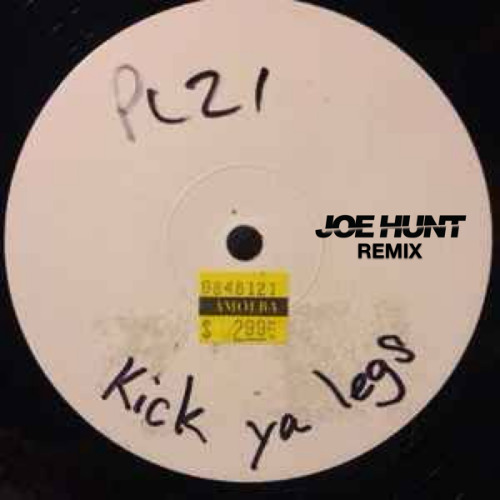 JOE HUNT - KICK YA LEGS (EXCLUSIVE)