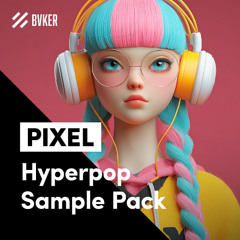 PIXEL | Hyperpop Sample Pack