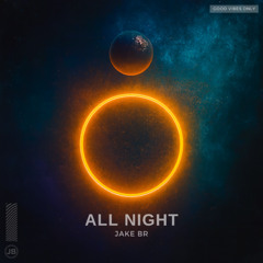 JAKE BR - All Night