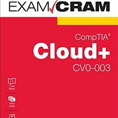 [VIEW] KINDLE PDF EBOOK EPUB CompTIA Cloud+ CV0-003 Exam Cram by  William Rothwell 📃