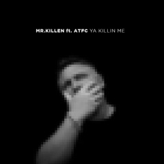Ya Killin Me (Mr.Killen Remix) FREE DOWNLOAD