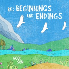 re: beginnings and endings