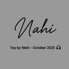 Top By Mahi - October 2025🎧
